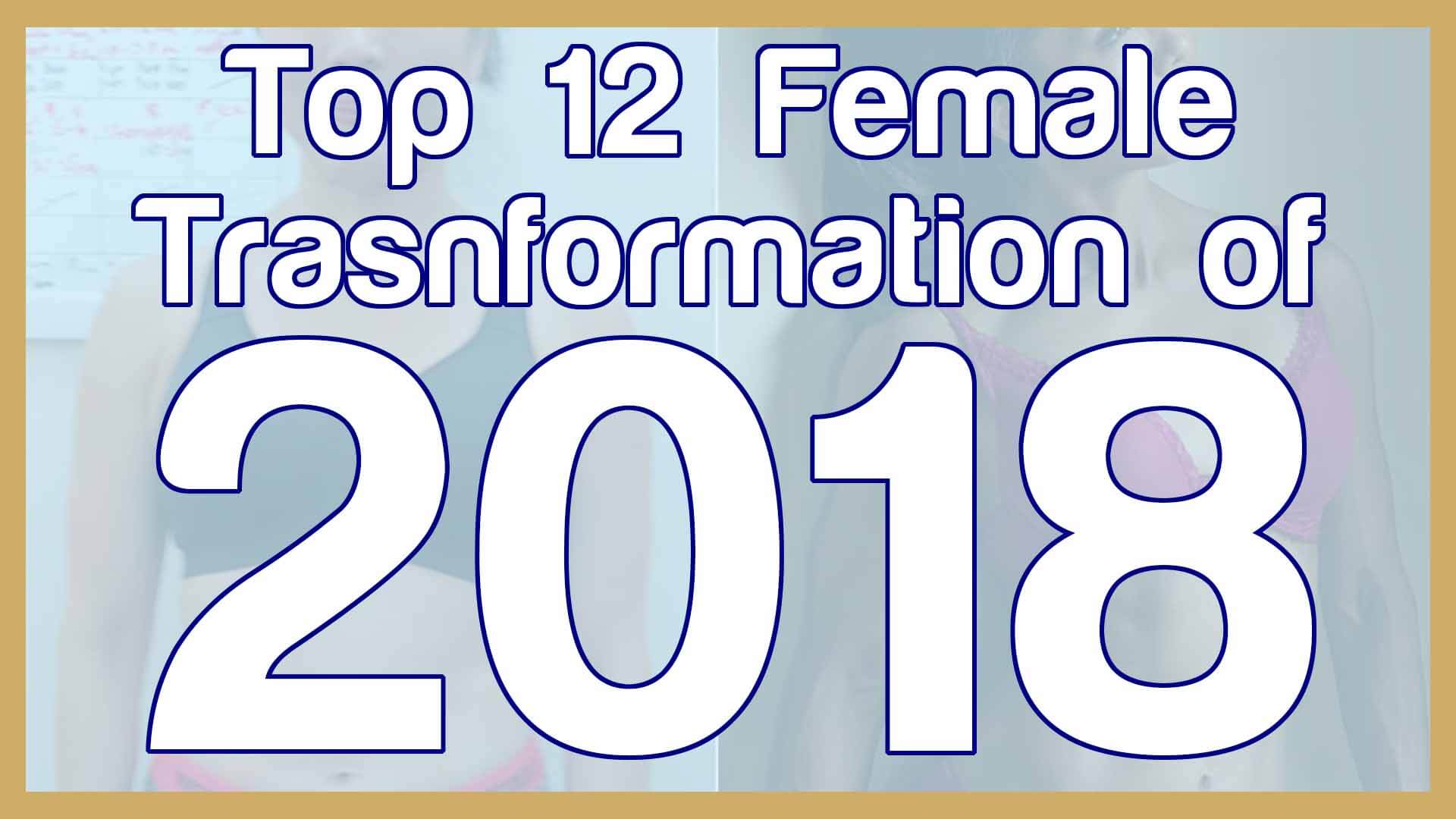 Top 12 Female transformation